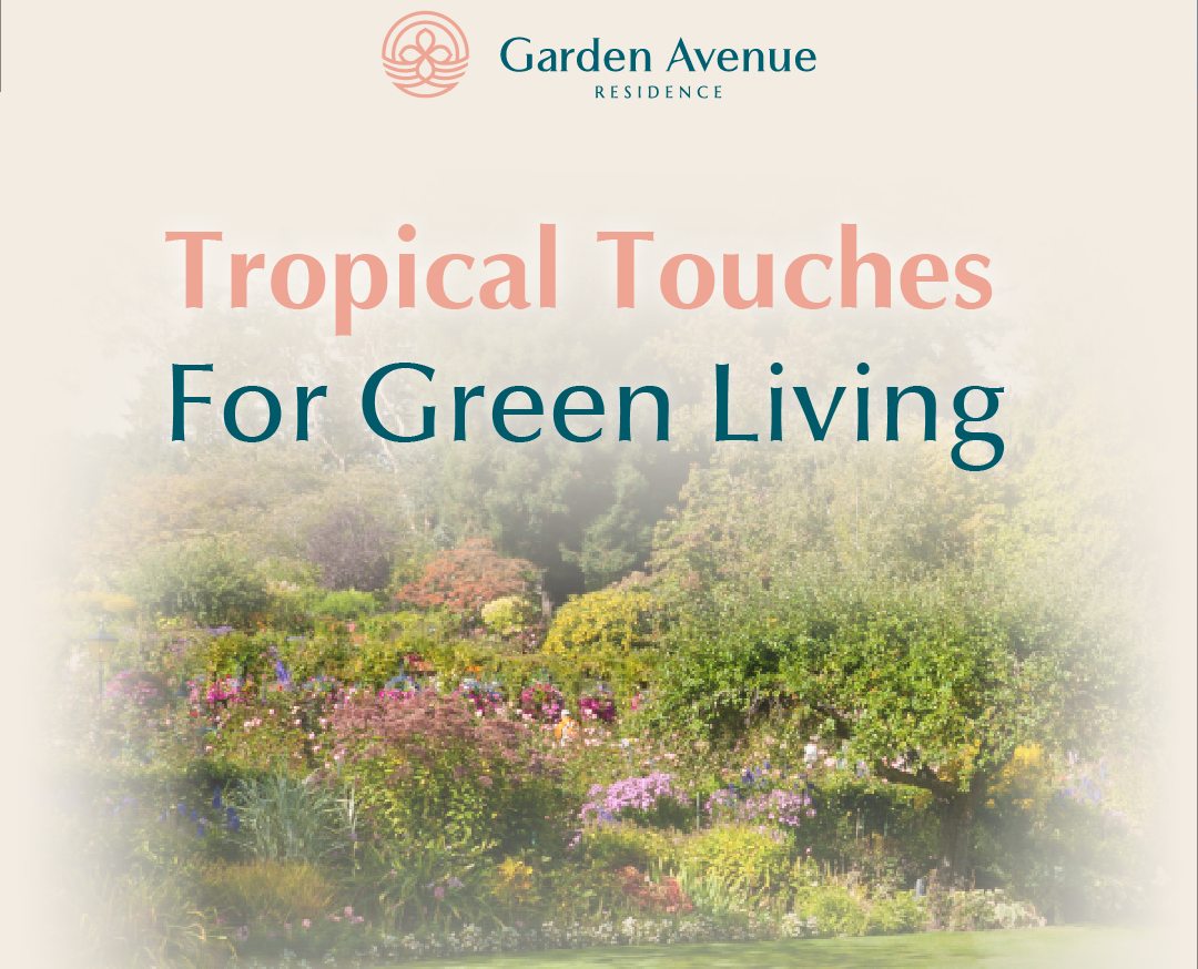 https://gardenavenueresidence.com/uploads/TROPICAL_TOUCHES_11.png